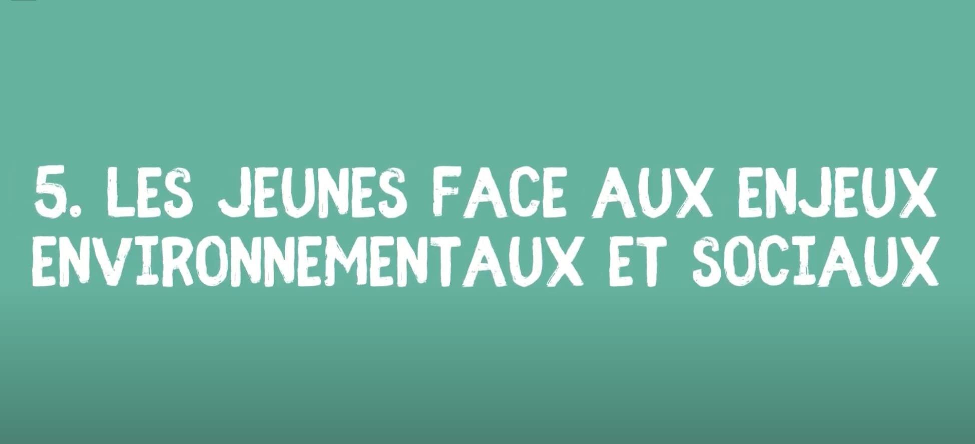 5. Les jeunes face aux enjeux environnementaux et sociaux